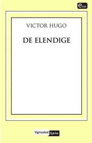 De elendige by Victor Hugo