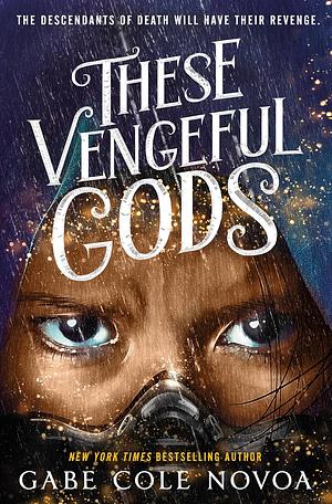 These Vengeful Gods by Gabe Cole Novoa