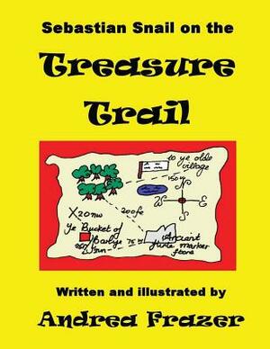 Sebastian Snail on the Treasure Trail: An illustrated 'Read-It-To-Me' Book by Andrea Frazer