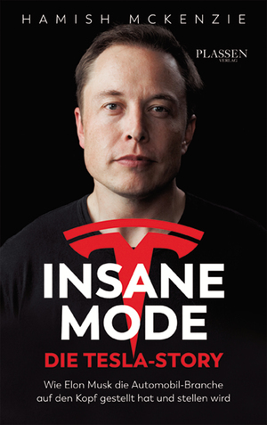 Insane Mode: Die Tesla Story by Hamish McKenzie