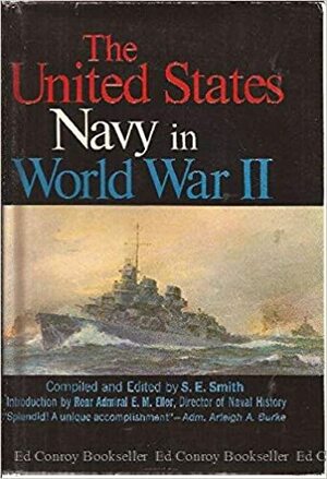 The United States Navy in World War II by Stanley E. Smith