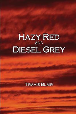 Hazy Red and Diesel Grey by Travis Blair