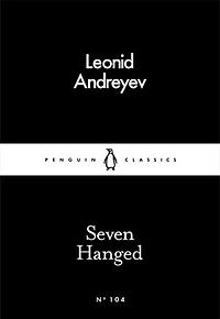 Seven Hanged by Leonid Andreyev