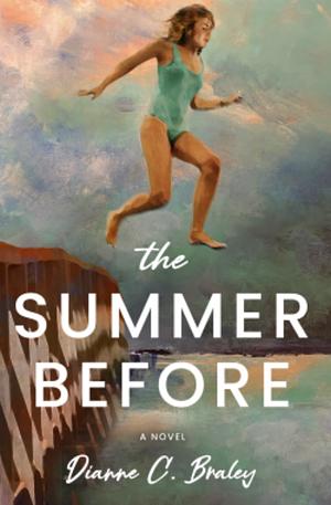 The Summer Before by Dianne C. Braley