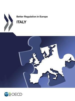 Better Regulation in Europe: Italy 2012: Revised Edition, June 2013 by OECD