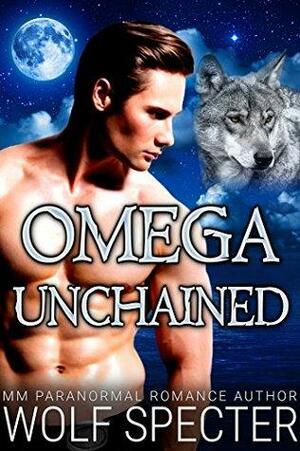 Omega Unchained by Wolf Specter