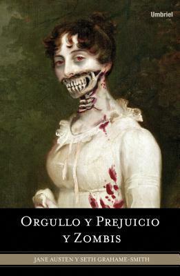 Orgullo y prejuicio y zombis by Camila Batlles Vinn, Jane Austen, Seth Grahame-Smith
