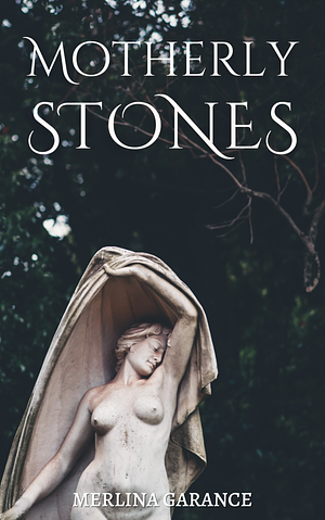 Motherly Stones  by Merlina Garance