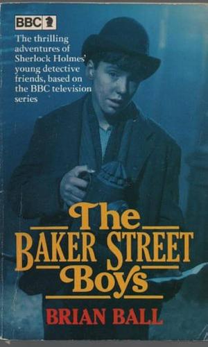 The Baker Street Boys by Brian Ball, Sydney J. Bounds