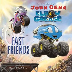 Fast Friends by Howard McWilliam, John Cena