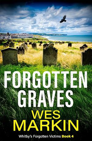 Forgotten Graves  by Wes Markin