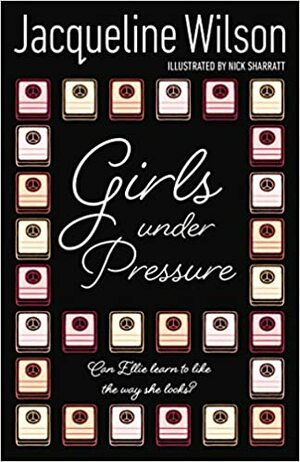 Girls Under Pressure by Jacqueline Wilson