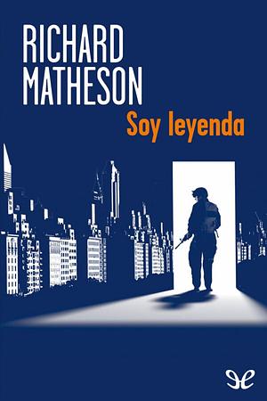 Soy leyenda by Manuel Figueroa, Richard Matheson