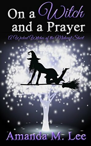 On a Witch and a Prayer by Amanda M. Lee