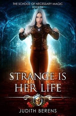 Strange Is Her Life: An Urban Fantasy Action Adventure by Michael Anderle, Martha Carr, Judith Berens