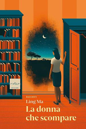 La donna che scompare by Ling Ma