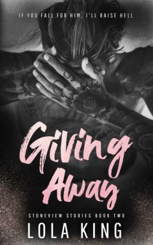 Giving Away by Lola King