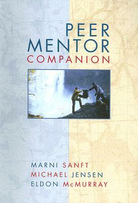 Peer Mentor Companion by Michael Jensen, Eldon McMurray, Marni Sanft