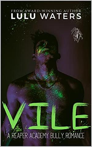 VILE by Lulu Waters, Lulu Waters