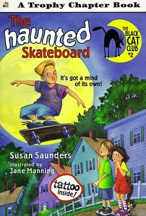 The Haunted Skateboard by Susan Saunders