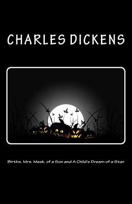 Births. Mrs. Meek, of a Son and A Child's Dream of a Star by Charles Dickens