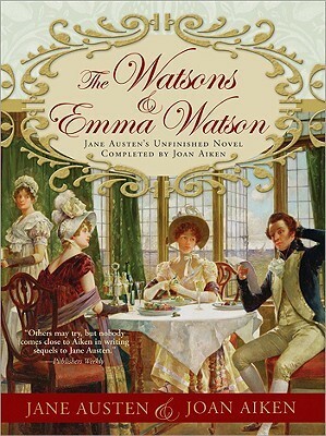 The Watsons & Emma Watson by Joan Aiken, Jane Austen