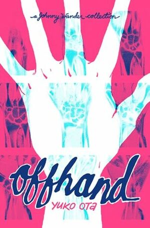 Offhand: A Johnny Wander Collection by Yuko Ota