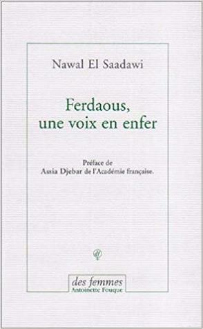 Ferdaous, Une Voix En Enfer by Nawal El Saadawi