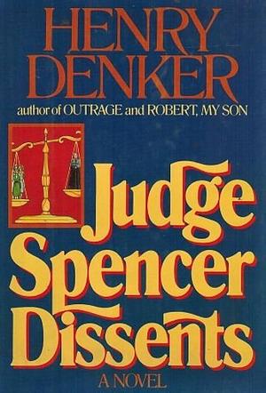 Judge Spencer Dissents by Henry Denker
