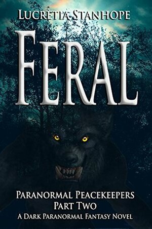 Feral by Lucretia Stanhope