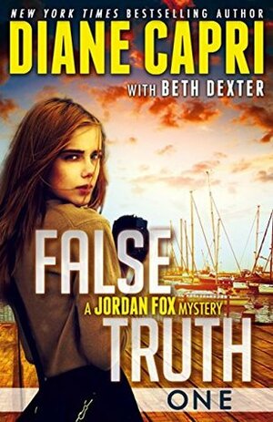 False Truth: Part One by Beth Dexter, Diane Capri