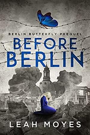Before Berlin by Leah Moyes
