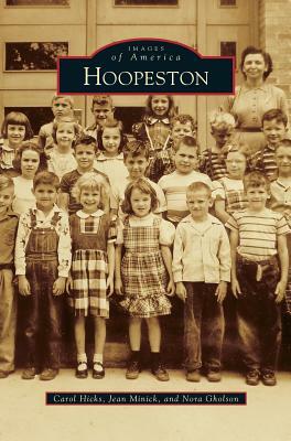 Hoopeston by Carol Hicks, Jean Minick, Nora Gholson