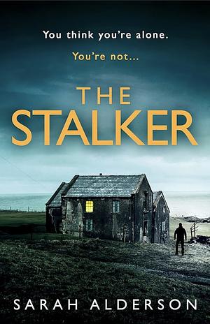 The Stalker by Sarah Alderson