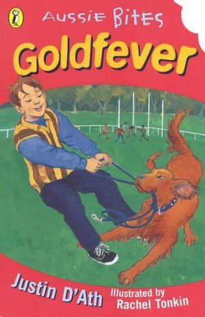 Goldfever (Aussie Bites) by Justin D'Ath