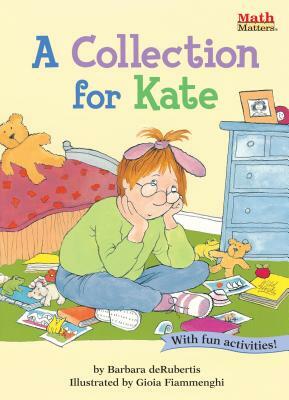 A Collection for Kate: Addition by Barbara deRubertis