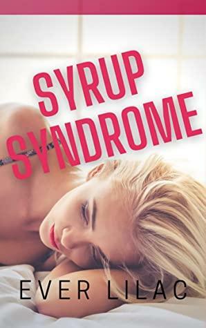 Syrup Syndrome: A Captive Romance by Ever Lilac