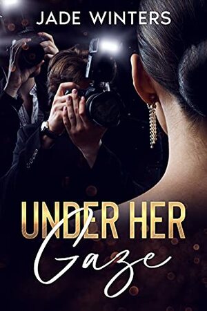 Under Her Gaze by Jade Winters