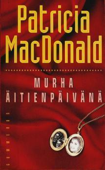 Murha äitienpäivänä by Patricia MacDonald, Sirkka Suomi
