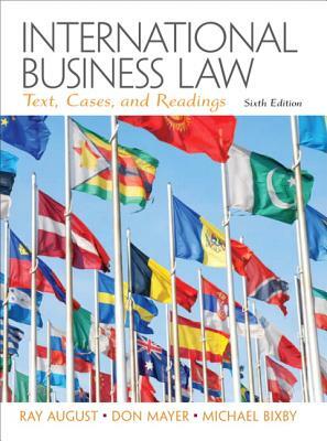 International Business Law by Don Mayer, Michael Bixby, Ray August