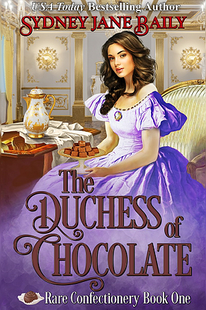 The Duchess of Chocolate by Sydney Jane Baily