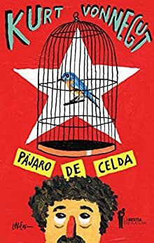 Pájaro de celda by Kurt Vonnegut