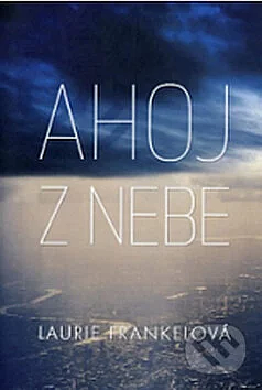 Ahoj z nebe by Laurie Frankel