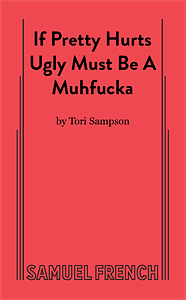 If Pretty Hurts Ugly Must Be a Muhfucka by Tori Sampson