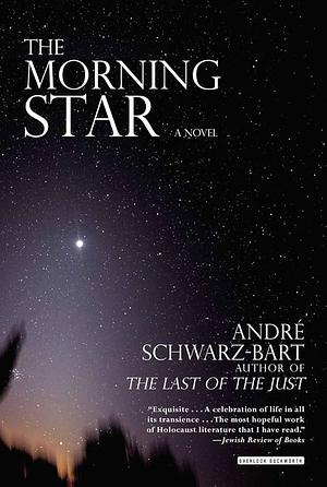 Morning Star: A Novel by André Schwarz-Bart, André Schwarz-Bart