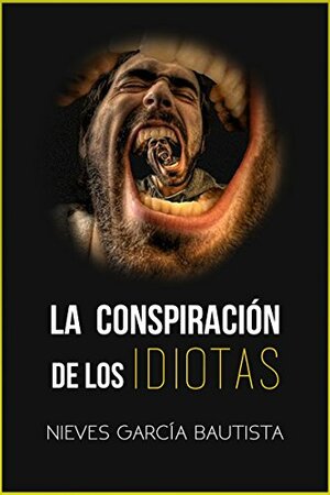 La conspiración de los idiotas by Nieves García Bautista