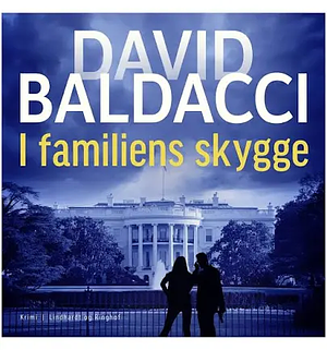 I familiens skygge by David Baldacci
