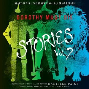 Dorothy Must Die: Stories Vol. 2 by Danielle Paige