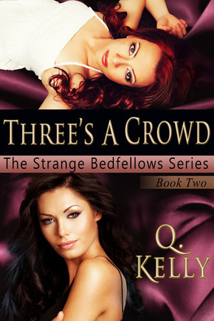 Three's a Crowd by Q. Kelly