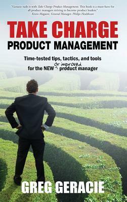 Take Charge Product Management by Greg Geracie